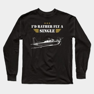 I'D RATHER FLY A SINGLE - SINGLE PLANE Long Sleeve T-Shirt